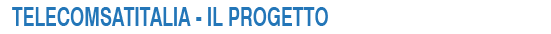 telecomsatitalia il progetto Telecomsatitalia il progetto